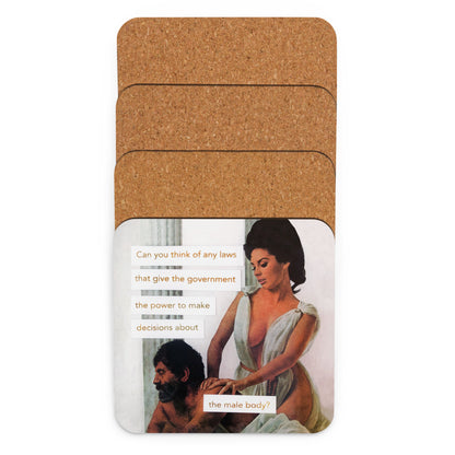Can you think of any laws that give the government the power to make decisions about the male body? - Retro Inspired Cork Back Coaster