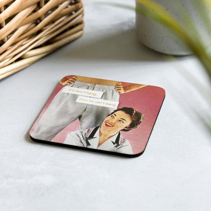 If It Don't Hang, Then He Can't Bang - Retro Inspired Cork Back Coaster