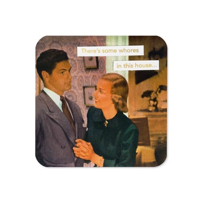 There's Some Whores In This House - Retro Inspired Cork Back Coaster