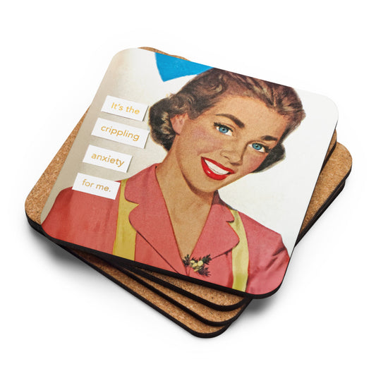 It's the Crippling Anxiety For Me - Retro Inspired Cork-Back Coaster