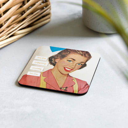 It's the Crippling Anxiety For Me - Retro Inspired Cork-Back Coaster