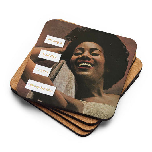 Having A Bad Day But I'm Literally Badder - Retro Inspired Cork-back Coaster