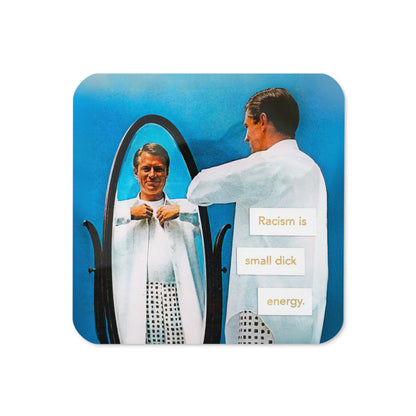 Racism is Small Dick Energy - Retro Inspired Cork-back Coaster