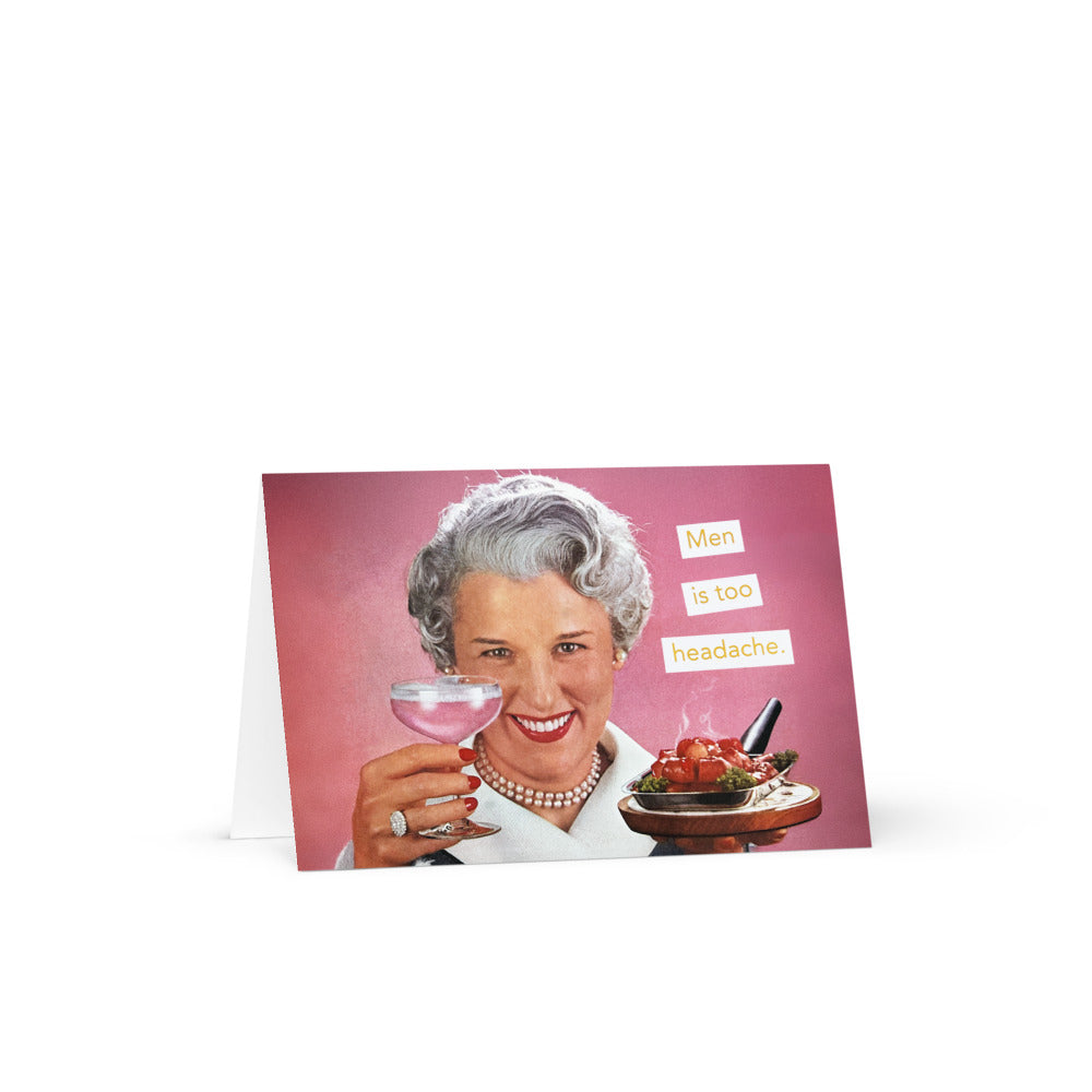 Men is Too Headache - Greeting card and envelope