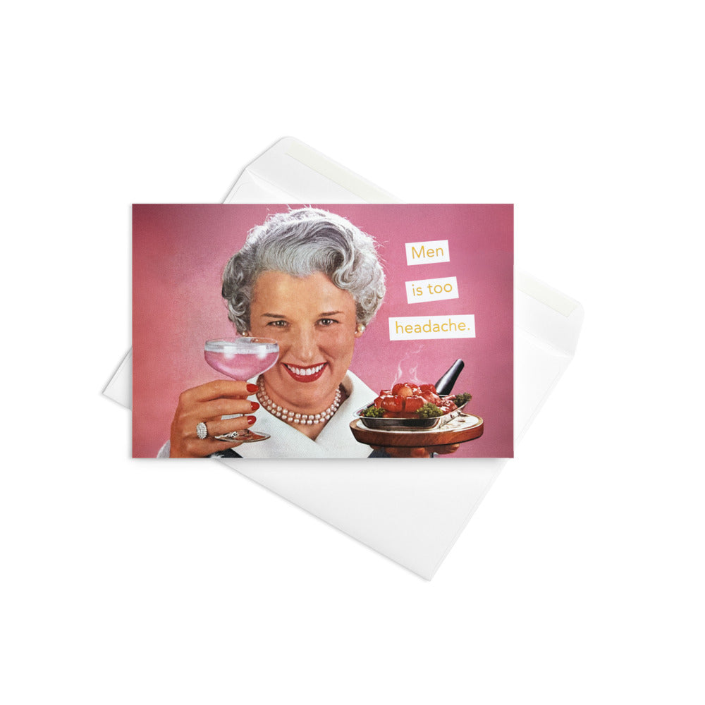 Men is Too Headache - Greeting card and envelope
