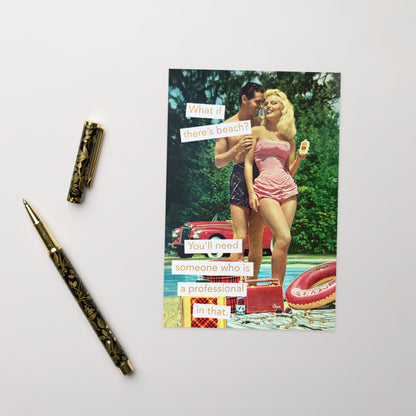What if There's Beach? You'll Need Someone Who is A Professional In That - Greeting card and envelope