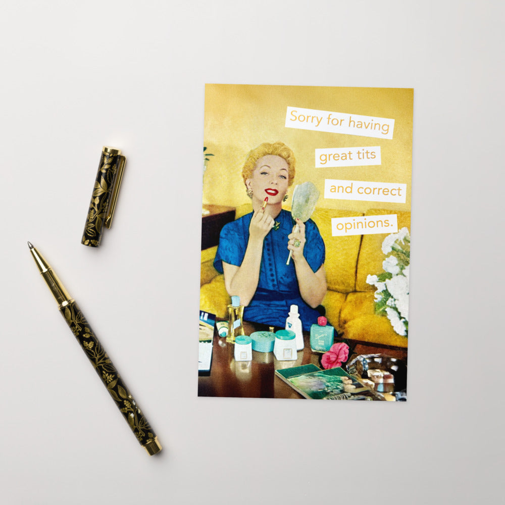 Sorry For Having Great Tits and Correct Opinions - Greeting Card