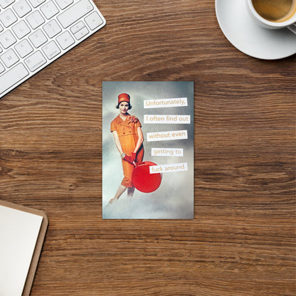 Unfortunately I Often Find Out Without Even Getting To Fuck Around - Greeting Card