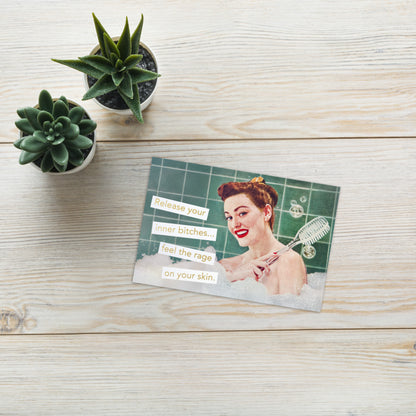Release Your Inner Bitches, Feel the Rage On Your Skin - Greeting Card