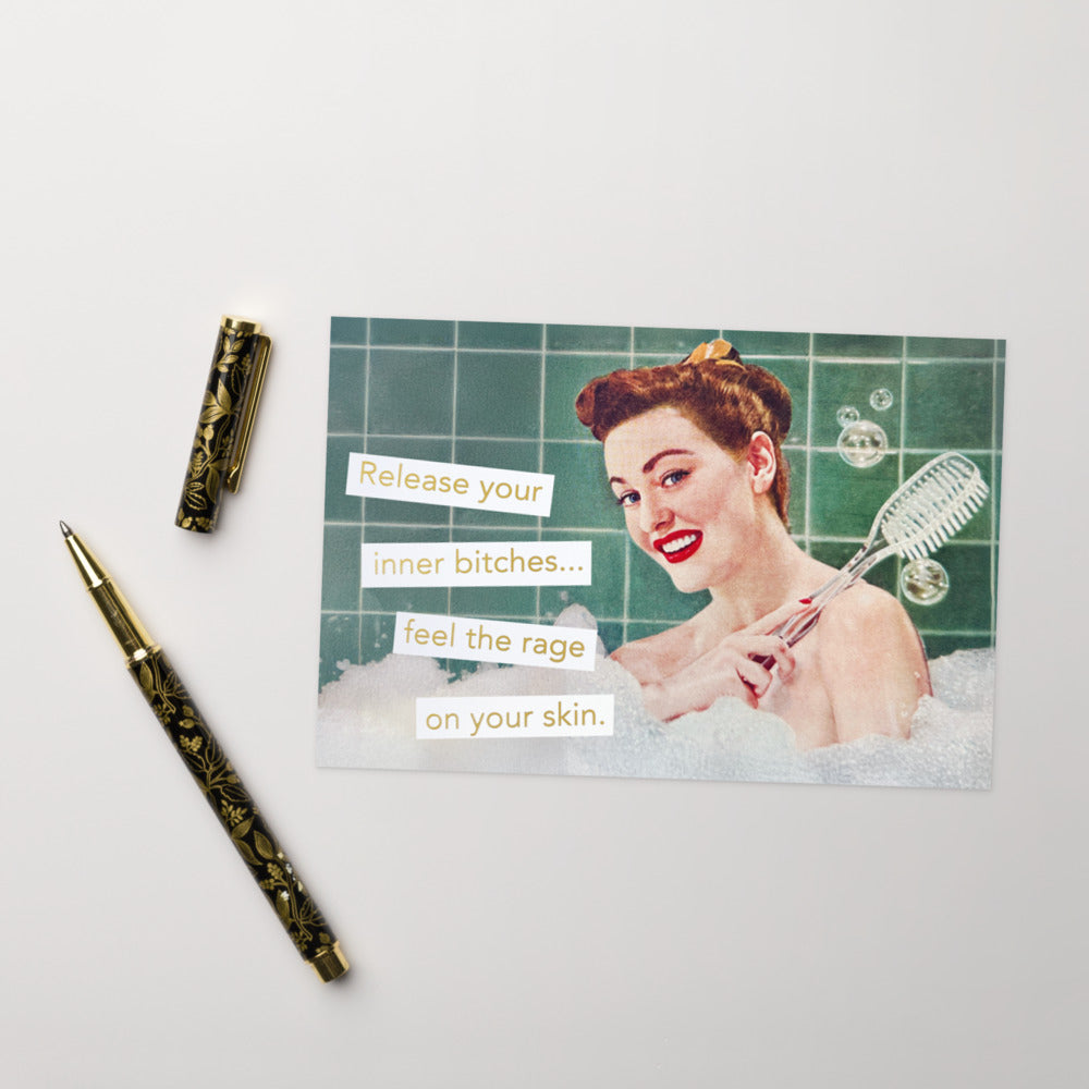 Release Your Inner Bitches, Feel the Rage On Your Skin - Greeting Card